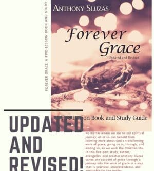 Forever Grace: A Five-Lesson Book And Study Guide